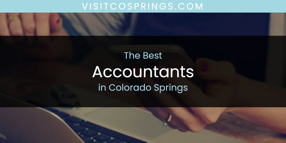 The Absolute Best Accountants in Colorado Springs  [Updated 2025]