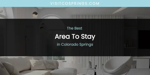 The Absolute Best Area to Stay in Colorado Springs