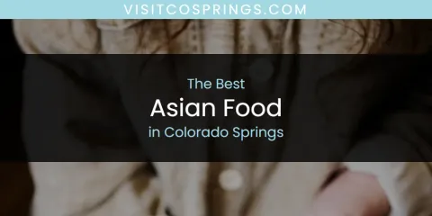The Top-Rated Asian Food in Colorado Springs