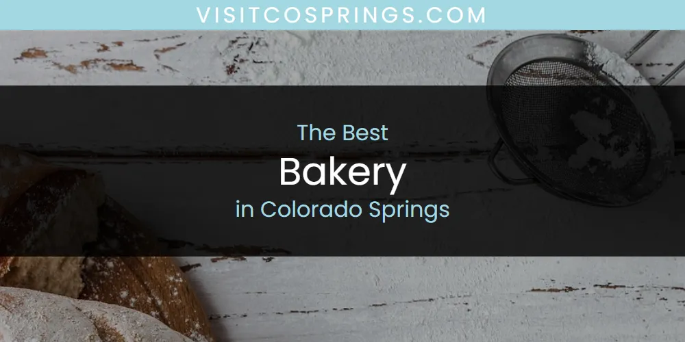 The Absolute Best Bakery in Colorado Springs  [Updated 2025]