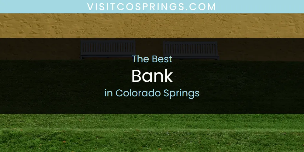 2026 Guide to Best Bank in Colorado Springs