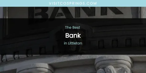 Littleton's Best Bank