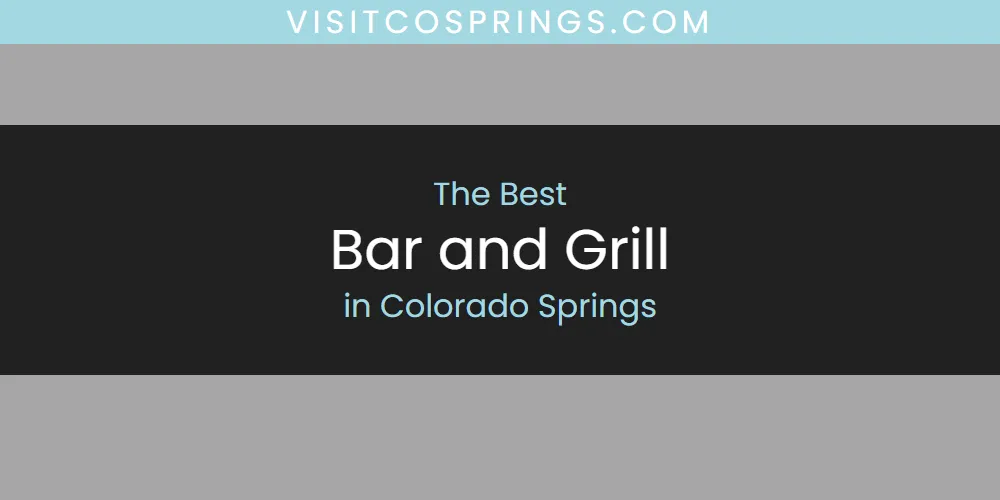 The Top-Rated Bar and Grill in Colorado Springs for 2026