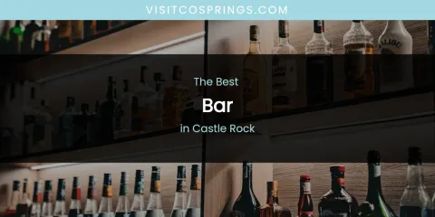 The Absolute Best Bar in Castle Rock