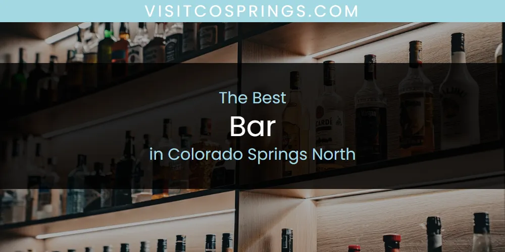 The Absolute Best Bar in Colorado Springs North  [Updated 2025]