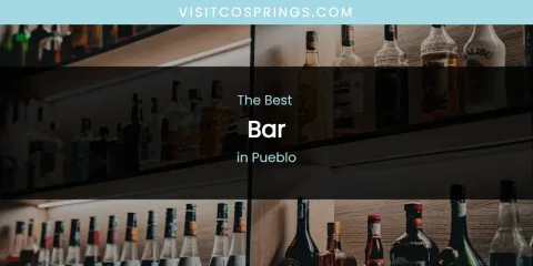 Pueblo's Best Bar