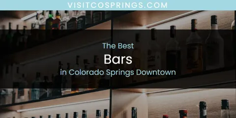 The Absolute Best Bars in Colorado Springs Downtown