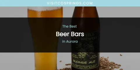 The Absolute Best Beer Bars in Aurora