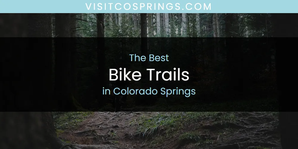The Absolute Best Bike Trails in Colorado Springs  [Updated 2025]