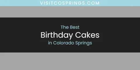 Guide to Best Birthday Cakes in Colorado Springs
