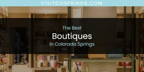 The Best Boutiques in Colorado Springs List
