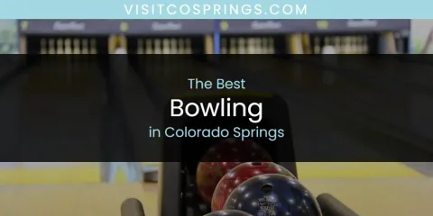 The Best Bowling in Colorado Springs