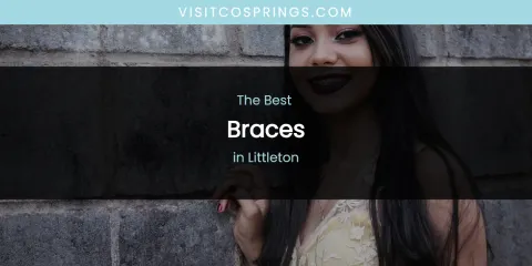 Littleton's Best Braces