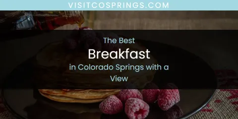 The Absolute Best Breakfast in Colorado Springs with a View