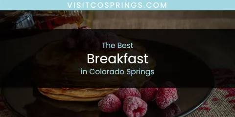 The Absolute Best Breakfast in Colorado Springs