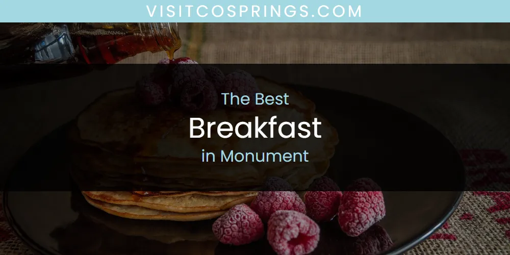 Monument's Best Breakfast [Updated 2025]