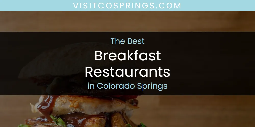 The Absolute Best Breakfast Restaurants in Colorado Springs  [Updated 2025]