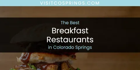 Best Breakfast Restaurants in Colorado Springs: Our Expert Picks