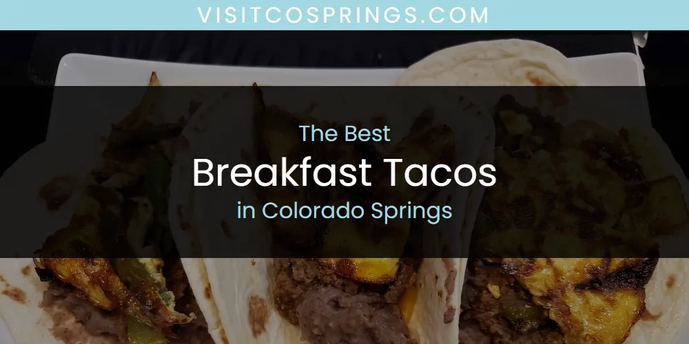 The Absolute Best Breakfast Tacos in Colorado Springs  [Updated 2025]