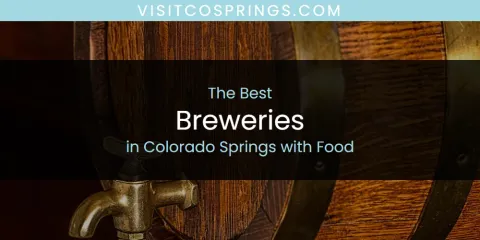 The Absolute Best Breweries in Colorado Springs with Food