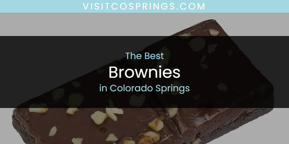 The Absolute Best Brownies in Colorado Springs  [Updated 2025]