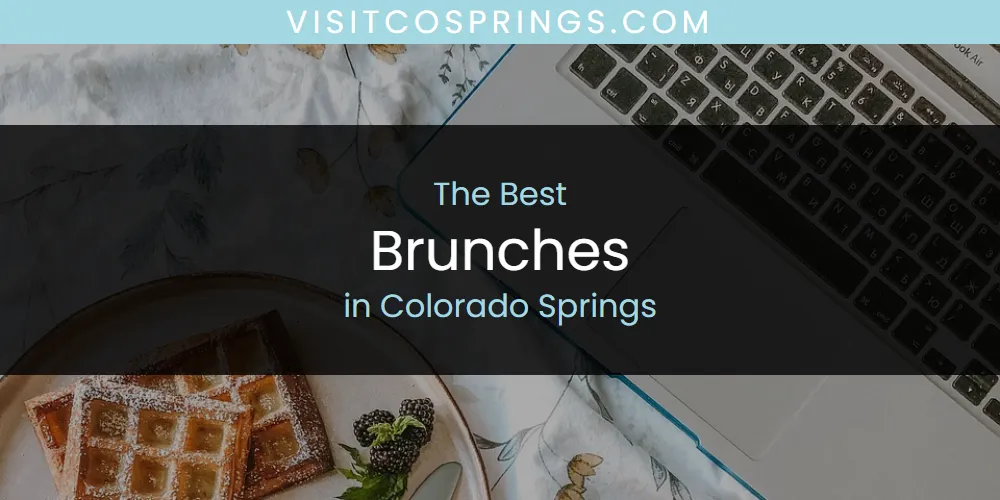 The Top-Rated Brunches in Colorado Springs for 2026