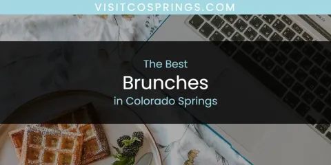 The Top-Rated Brunches in Colorado Springs