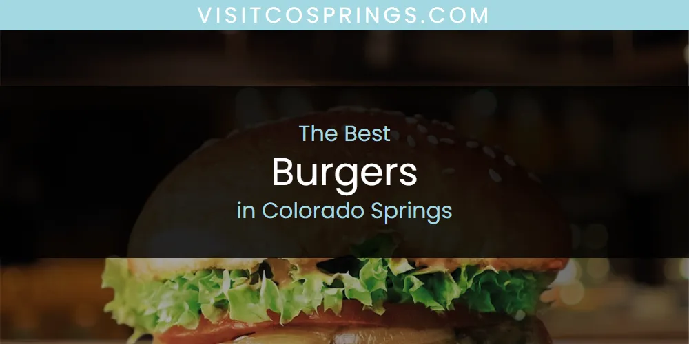The Absolute Best Burgers in Colorado Springs  [Updated 2025]