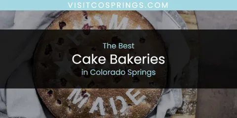 Best Cake Bakeries in Colorado Springs: Ultimate Guide