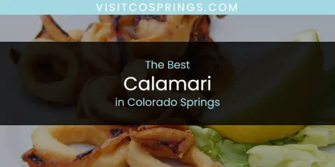 Discover the Best Calamari in Colorado Springs