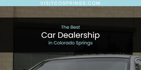 Colorado Springs' Best Car Dealership Spots