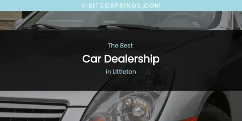 Littleton's Best Car Dealership