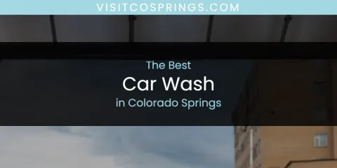 Best Car Wash in Colorado Springs: Our Expert Picks