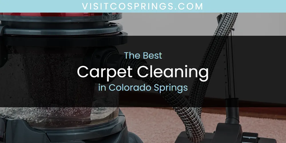 The Absolute Best Carpet Cleaning in Colorado Springs  [Updated 2025]