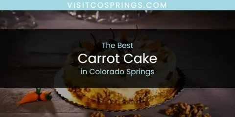 Colorado Springs' Best Carrot Cake Spots