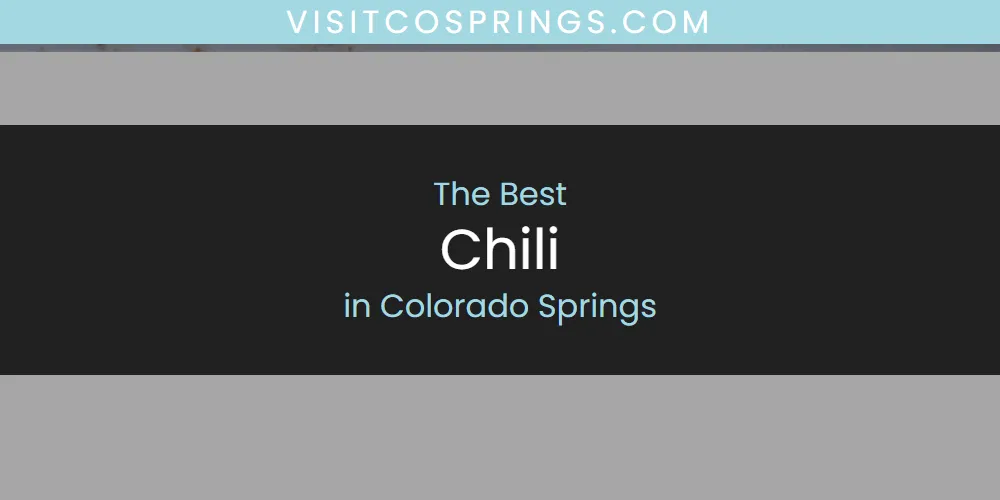 The Absolute Best Chili in Colorado Springs  [Updated 2025]