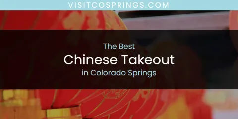 Guide to Best Chinese Takeout in Colorado Springs
