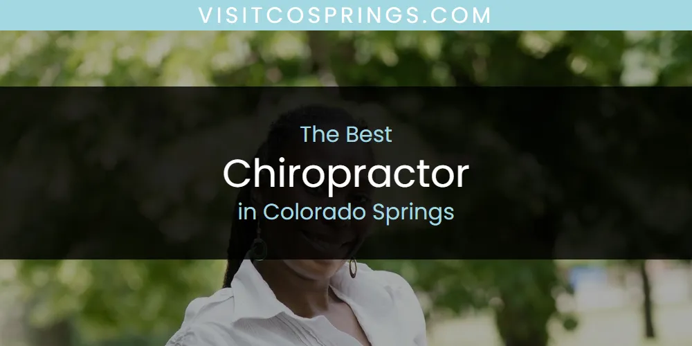 The Absolute Best Chiropractor in Colorado Springs  [Updated 2025]