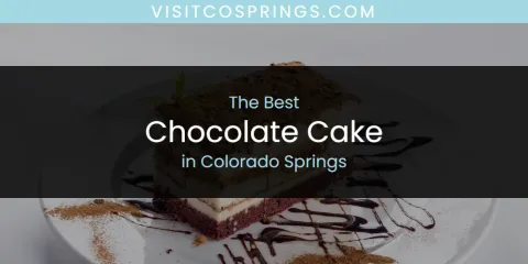 Discover the Best Chocolate Cake in Colorado Springs