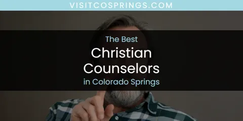The Best Christian Counselors in Colorado Springs