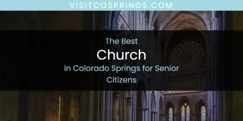 Ranked: Best Church in Colorado Springs for Senior Citizens