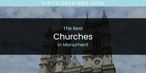 The Best Churches in Monument List