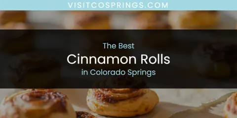 The Absolute Best Cinnamon Rolls in Colorado Springs