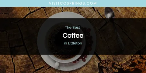 Littleton's Best Coffee