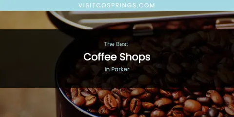 Parker's Best Coffee Shops