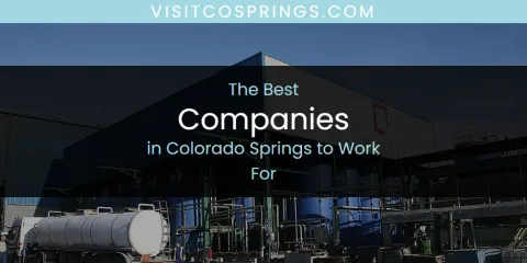 The Top-Rated Companies in Colorado Springs to Work For