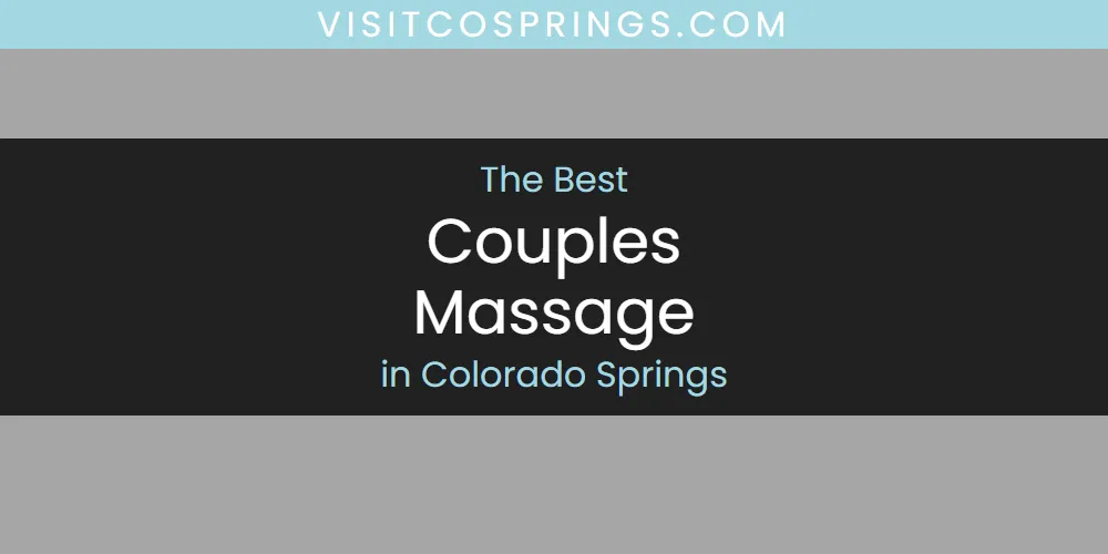 The Absolute Best Couples Massage in Colorado Springs  [Updated 2025]