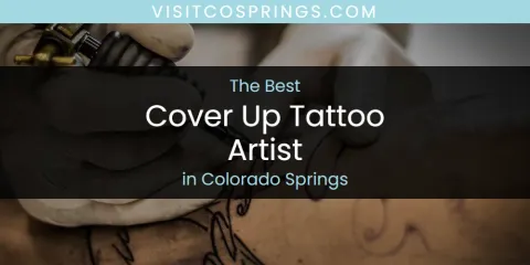 Guide to Best Cover Up Tattoo Artist in Colorado Springs