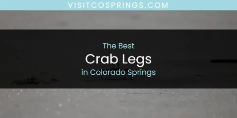 Best Crab Legs in Colorado Springs: Our Expert Picks