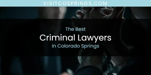 Best Criminal Lawyers in Colorado Springs: Ultimate Guide